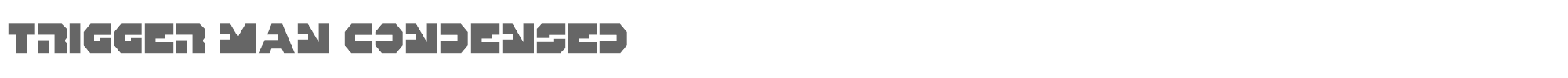 Trigger Man triggermancond.ttf font preview