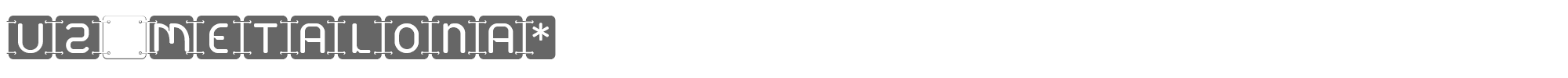 Sample characters U2 Metalona Font