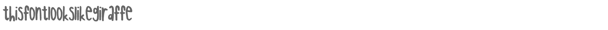 Sample characters This font looks like giraffe Font