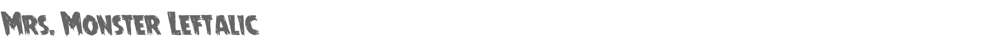 Mrs. Monster mrsmonsterleft.ttf font preview