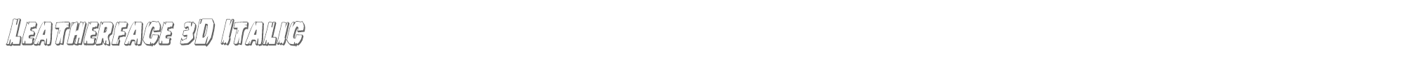 Leatherface leatherface3dital.ttf font preview