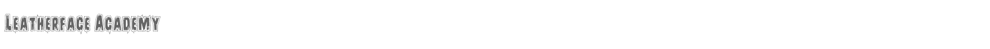 Leatherface leatherfaceacad.ttf font preview