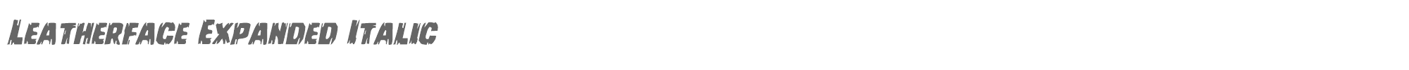 Leatherface leatherfaceexpandital.ttf font preview