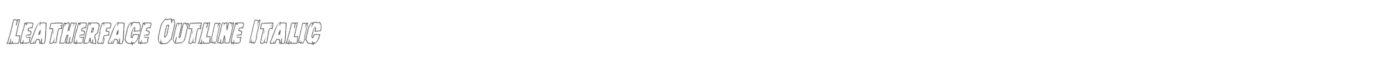 Leatherface leatherfaceoutital.ttf font preview