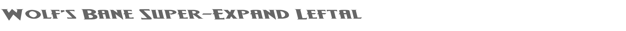 Wolf's Bane Super-Expanded wolfsbane2superexpleft.ttf font preview