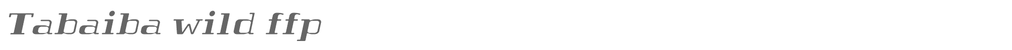 Tabaiba wild FFP Tabaiba-wild-italic-personal-use.ttf font preview