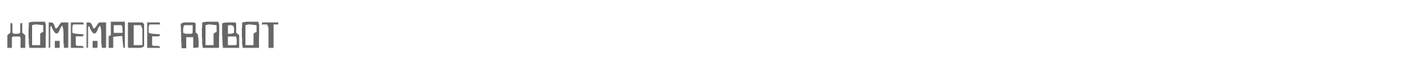 Homemade Robot Homev2.ttf font preview