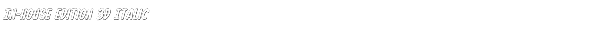 In-House Edition inhouseedition3dital.ttf font preview