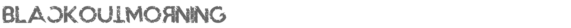 Blackout Morning BlackoutMorning.otf font preview