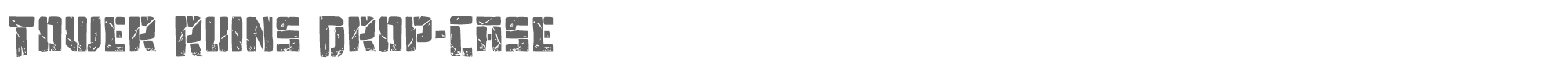 Tower Ruins towerruinsdrop.ttf font preview