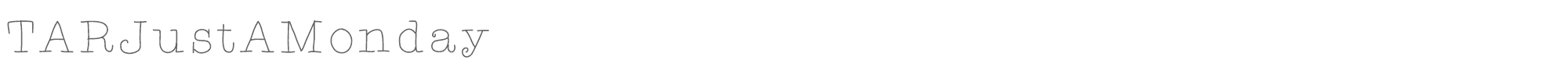Sample characters TAR Just A Monday Font