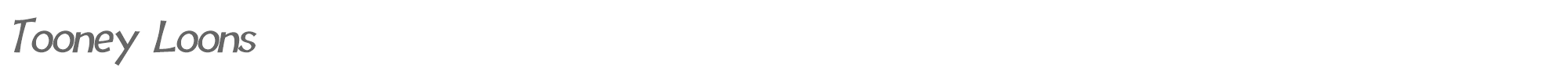 Tooney Loons toony_loons_BLD_ITL.ttf font preview