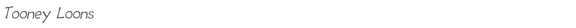 Tooney Loons toony_loons_ITL.ttf font preview