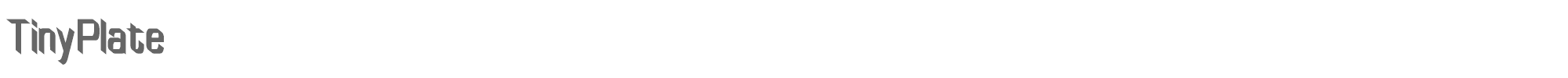 Tiny Plate TinyPlate_Bold_Demo.otf font preview