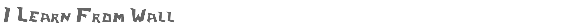 I Learn From Wall ILearnFromWall.otf font preview