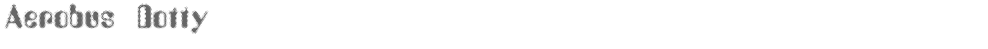 Sample characters Aerobus Dotty Font