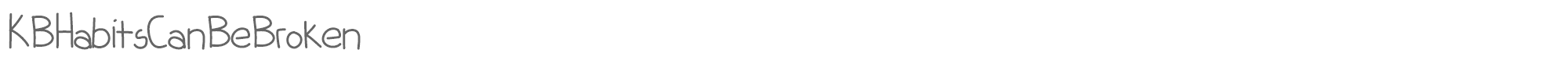 Sample characters KB Habits Can Be Broken Font