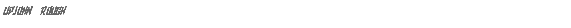 Upjohn Rough Upjohn-Rough.ttf font preview