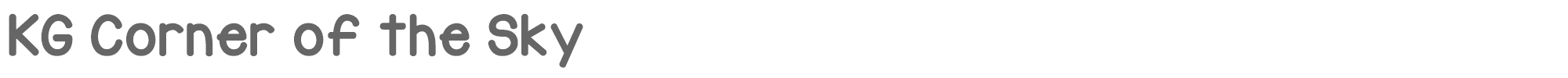 KG Corner of the Sky KGCorneroftheSky.ttf font preview
