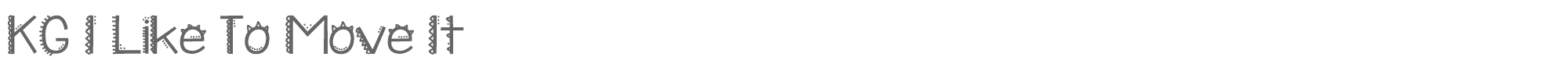 KG I Like To Move It KGILikeToMoveIt.ttf font preview