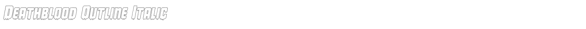 Deathblood deathbloodoutital.ttf font preview