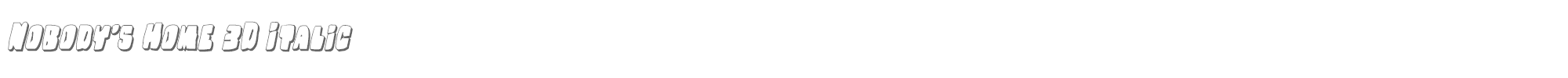 Nobody's Home nobodyhome3dital.ttf font preview