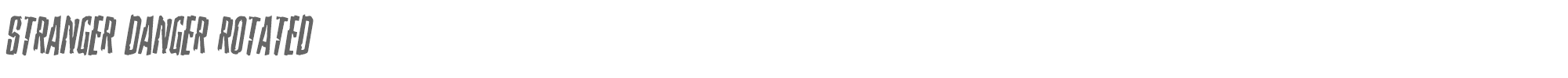Stranger Danger strangerdangerrotate.ttf font preview