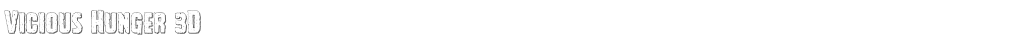 Vicious Hunger vicioushungered3d.ttf font preview