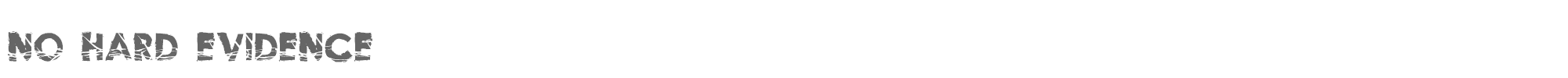 No Hard Evidence NoHardEvidence.otf font preview