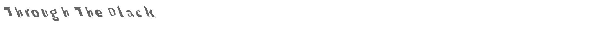 Through The Black ThroughTheBlackLefta.otf font preview