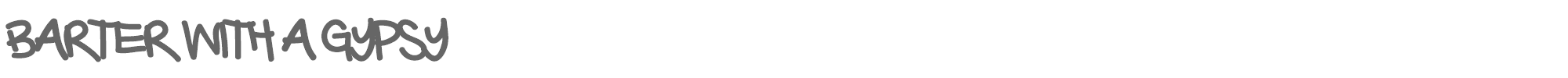 Barter with a Gypsy BarterwithaGypsy-Regular.otf font preview
