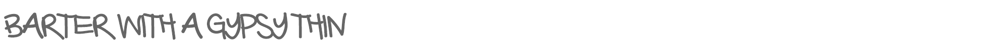 Barter with a Gypsy BarterwithaGypsy-Thin.otf font preview