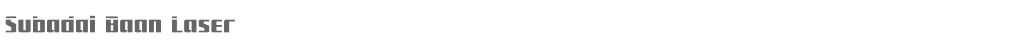 Subadai Baan subadailaser.ttf font preview