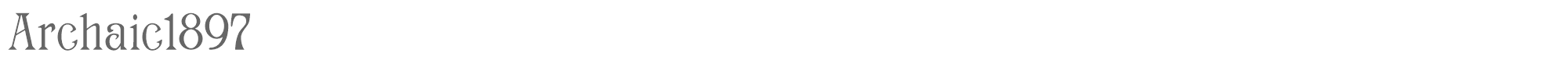 Sample characters Archaic 1897 Font