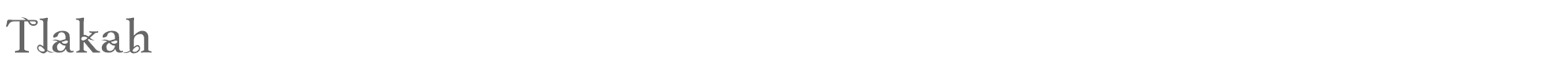 Sample characters Tlakah Font