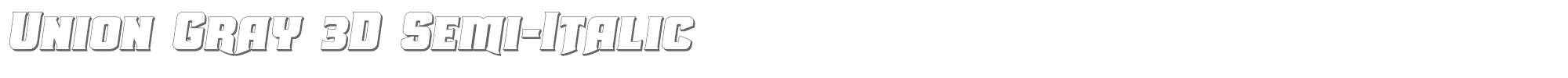 Union Gray uniongray3dsemital.ttf font preview