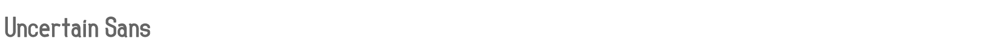 Sample characters Uncertain Sans Font