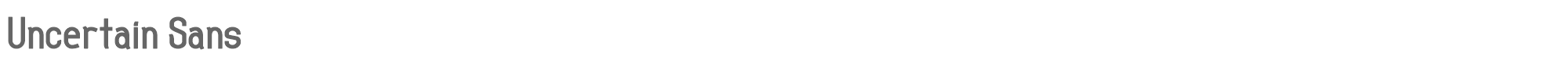 Uncertain Sans uncertain_sans.ttf font preview