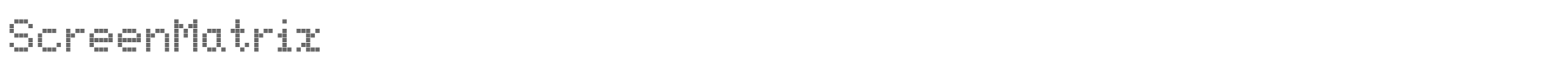 Sample characters Screen Matrix Font