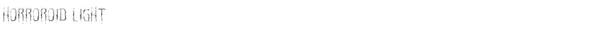 Horroroid horroroidlight.ttf font preview