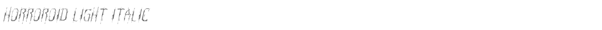 Horroroid horroroidlightital.ttf font preview