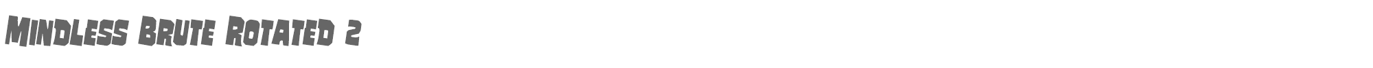 Mindless Brute mindlessbruterotate2.ttf font preview