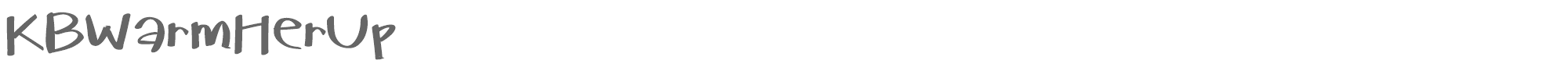 KB Warm Her Up KBWarmHerUp.ttf font preview