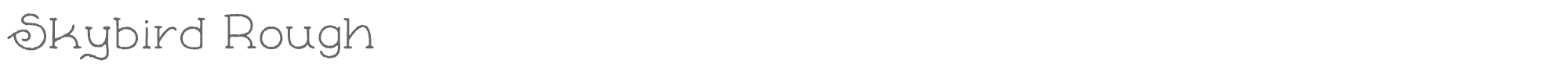 Skybird Skybird-Rough.ttf font preview