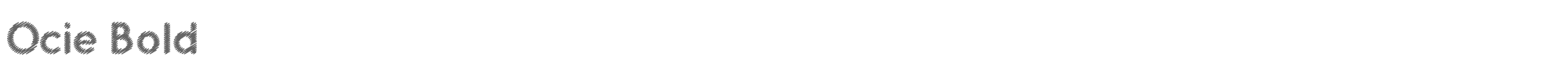 Ocie Ocie-Bold.otf font preview