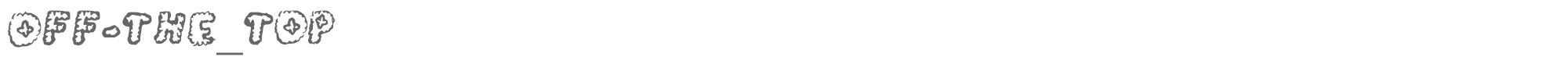 Off the top Off-the_top.otf font preview