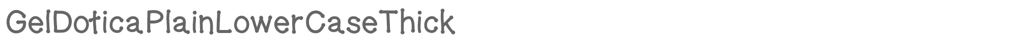 Gel Dotica GelDoticaPlainLowerCaseThickF.ttf font preview