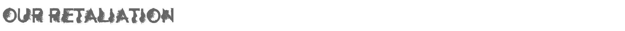 Our Retaliation OurRetaliation.ttf font preview