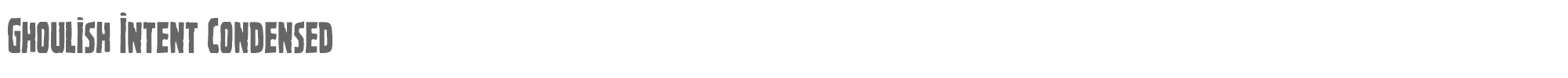Ghoulish Intent ghoulishintentcond.ttf font preview