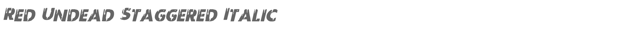 Red Undead redundeadstaggeredital.ttf font preview